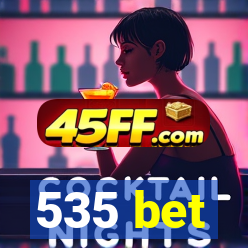 535 bet